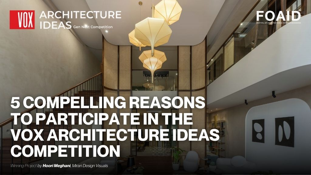 5 Compelling Reasons to Participate in the VOX Architecture Ideas&nbsp;Competition