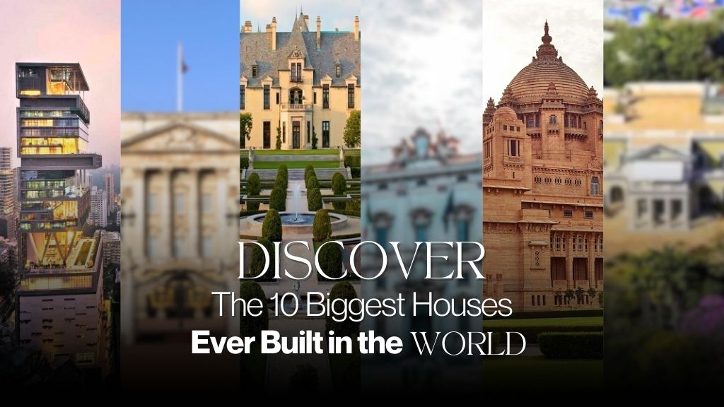 biggest houses